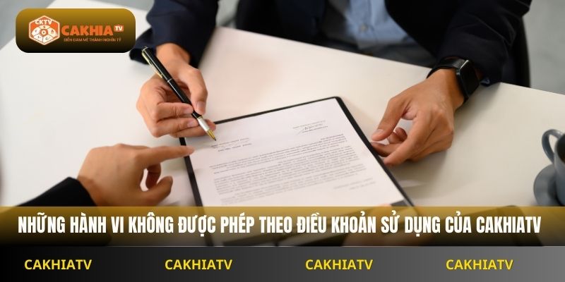Những hành vi không được phép theo điều khoản sử dụng của Cakhiatv